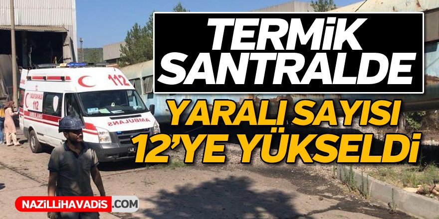 Termik Santralde Yaralı Sayısı Artıyor