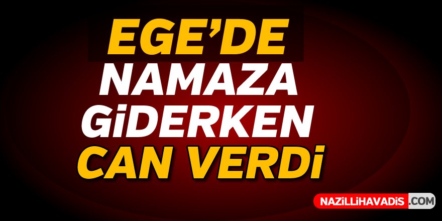 Namaza Giderken Trafik Kazasında Can Verdi