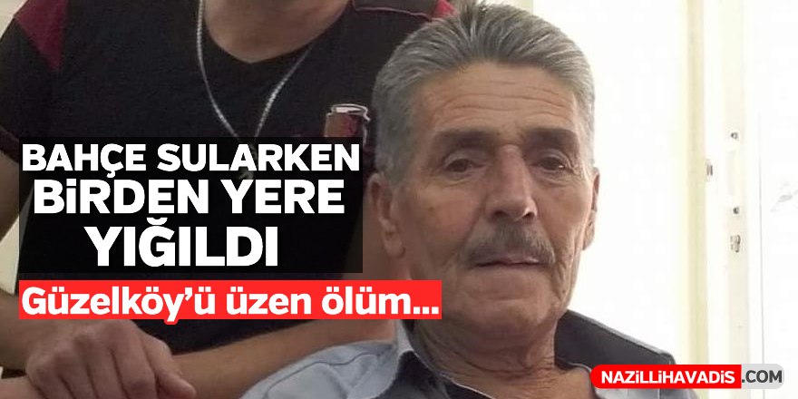 Güzelköy'ü üzen ölüm...
