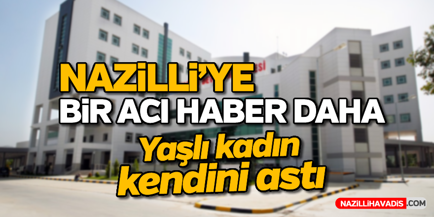 Nazilli'de şok intihar