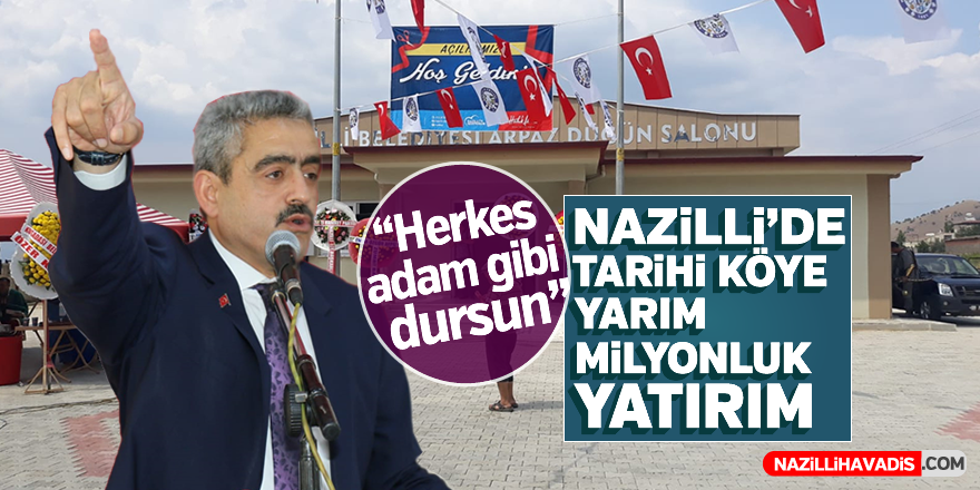 Nazilli'de tarihi köye yarım milyonluk yatırım