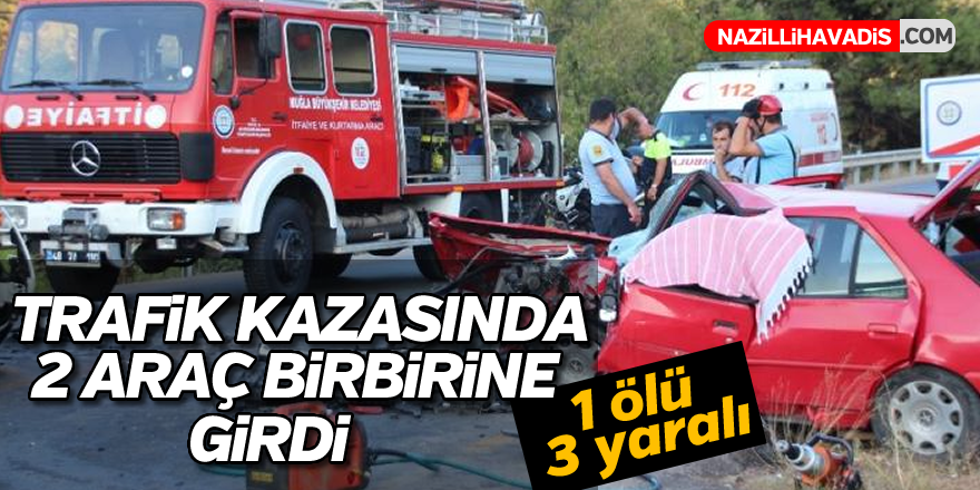 Trafik kazasında iki araç birbirine girdi