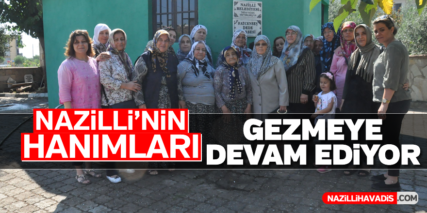 Nazilli’deki hanımlar türbeleri ziyaret etti