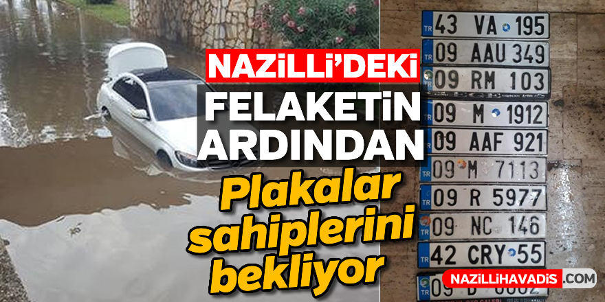 Nazilli'deki felaketin ardından plakalar sahiplerini bekliyor