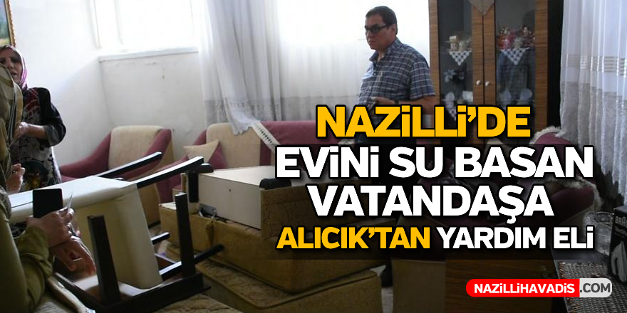 Evini su basan vatandaşa Alıcık'tan yardım eli