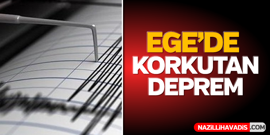 Ege'de korkutan deprem