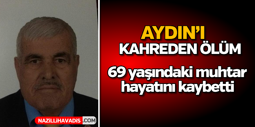 Aydın'ı kahreden ölüm