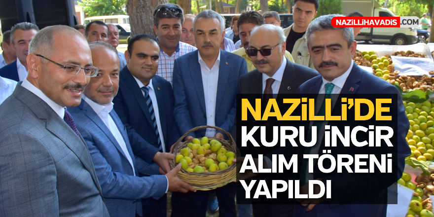 Başkan Alıcık kuru incir alım törenine katıldı