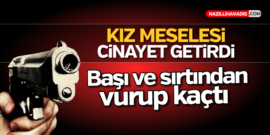 Kız meselesi cinayet getirdi