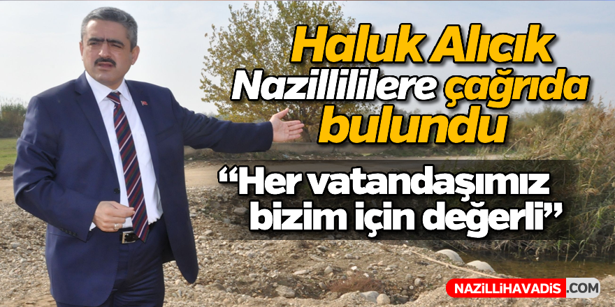 Başkan Alıcık; “Her vatandaşımız bizim için değerli”