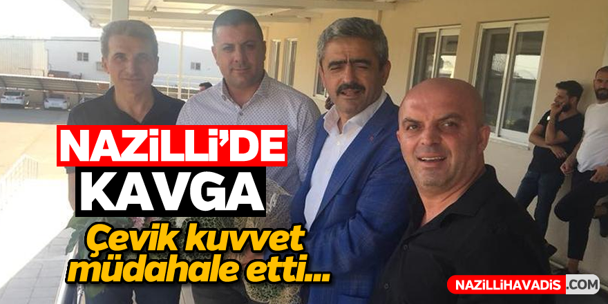 Nazilli'de kavga