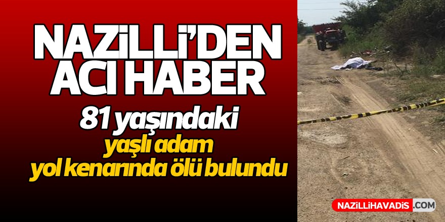 Nazilli'den acı haber