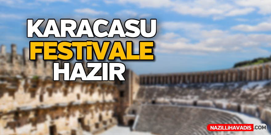 Karacasu festivale hazır