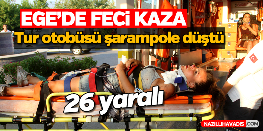 Ege'de feci kaza; 26 yaralı