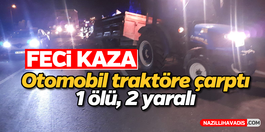 Feci kaza; 1 ölü, 2 yaralı