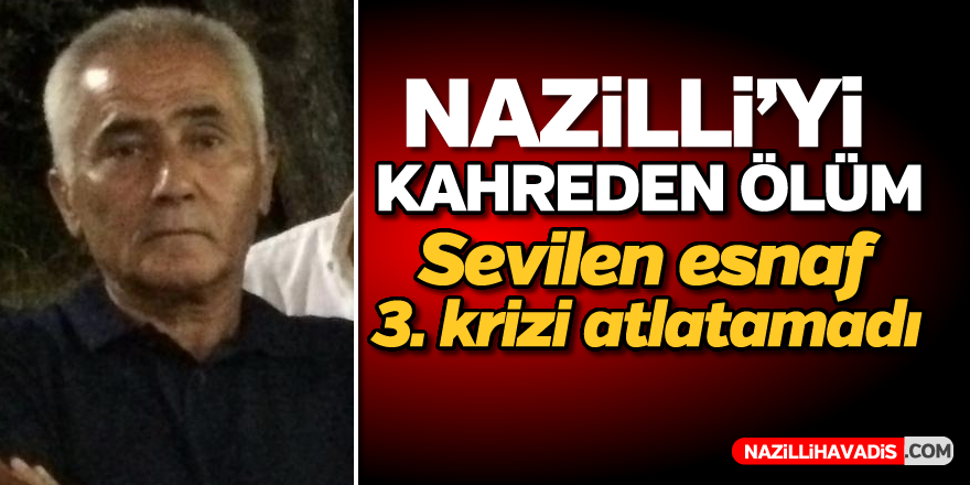 Nazilli'yi kahreden ölüm