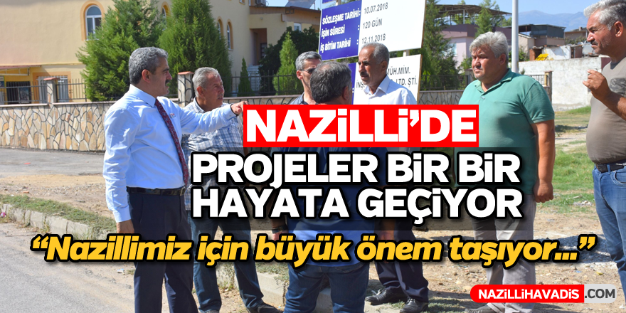 Nazilli Belediyesi projeleri bir bir hayata geçiriyor