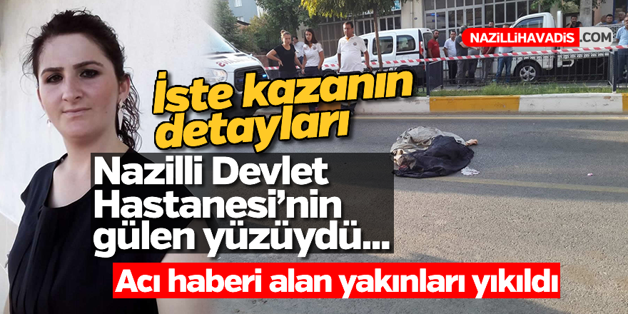 Nazilli'deki feci kazanın detayları belli oldu