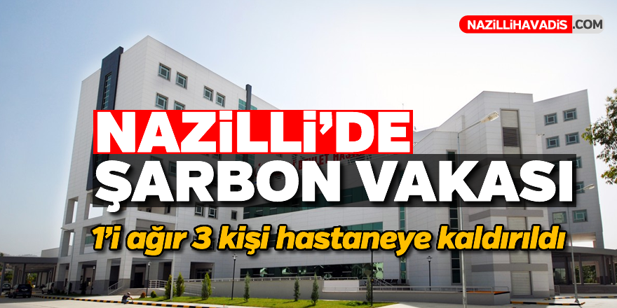 Nazilli'de şarbon vakası