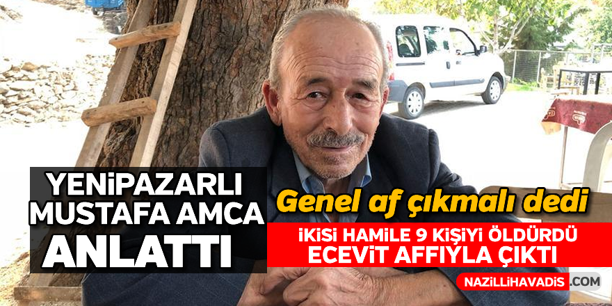 Yenipazarlı Mustafa Amca anlattı