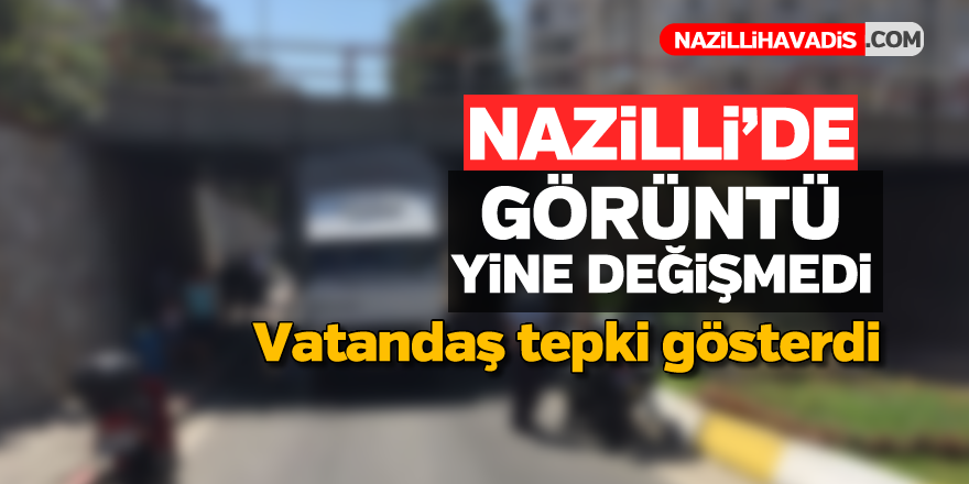 Nazilli'de görüntü değişmedi