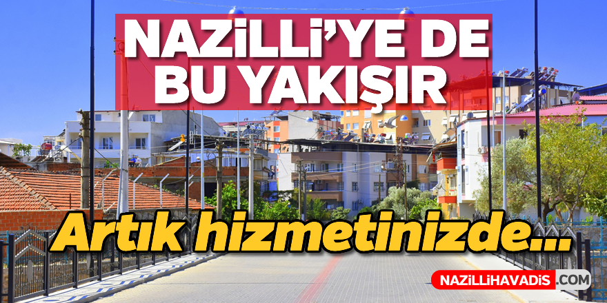 Nazilli’ye modern ve güvenli yeni köprü