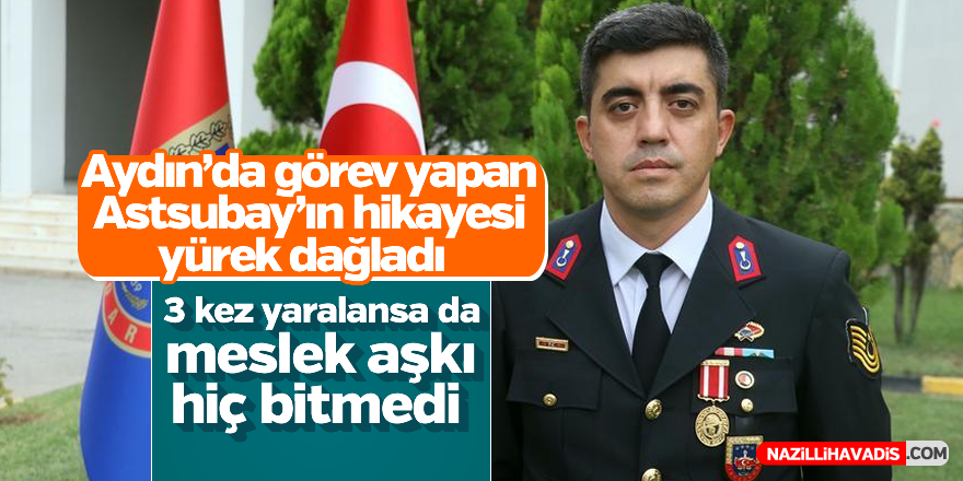 Aydın'da görev yapan Astsubay'ın hikayesi yürek dağladı
