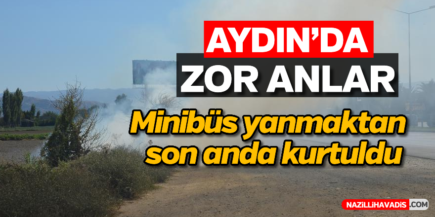 Aydın'da zor anlar