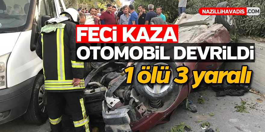 Feci kaza; 1 ölü, 3 yaralı