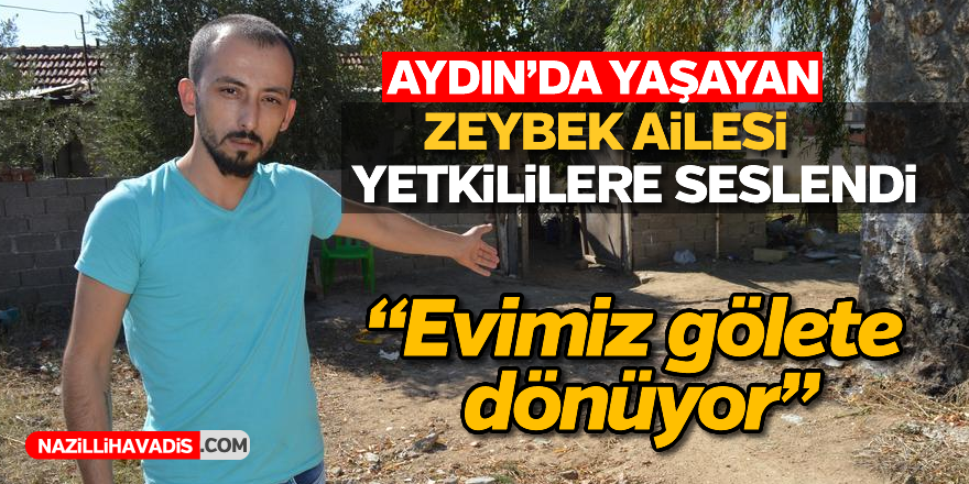 Aydın'da yaşayan Zeybek ailesi yetkililere seslendi