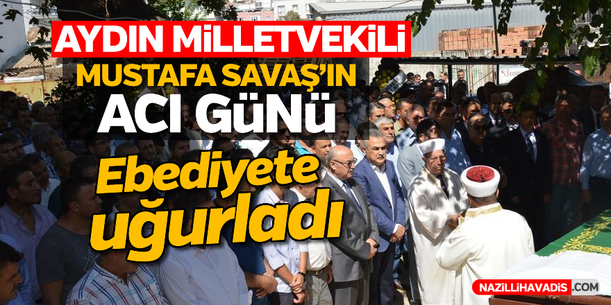 Mustafa Savaş'ın acı günü