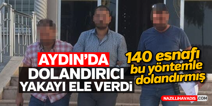 Aydın'da dolandırıcı yakayı ele verdi
