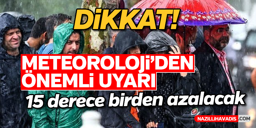 Meteoroloji'den çok önemli uyarı