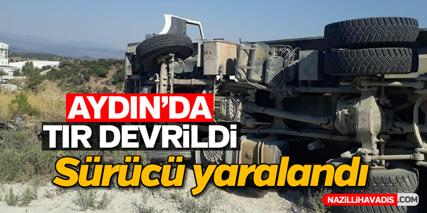 Aydın'da maden yüklü tır devrildi