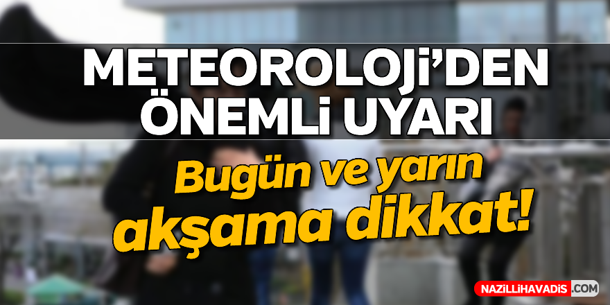 Meteoroloji'den önemli uyarı