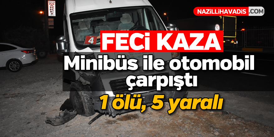 Feci kaza; 1 ölü, 5 yaralı