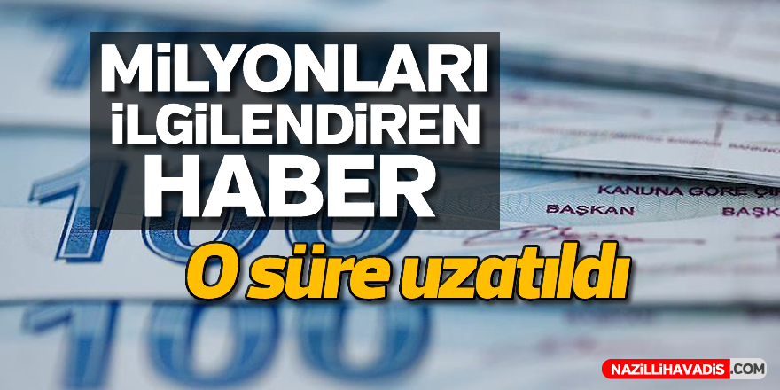 Milyonları ilgilendiren haber