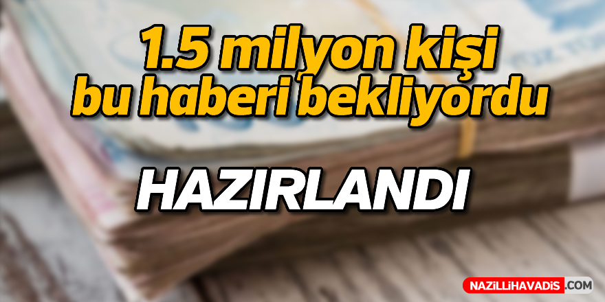 1,5 milyon kişi bu haberi bekliyordu! Ve hazırlandı