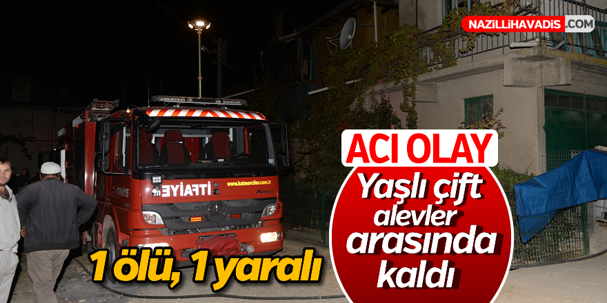 Yaşlı çift alevler arasında kaldı