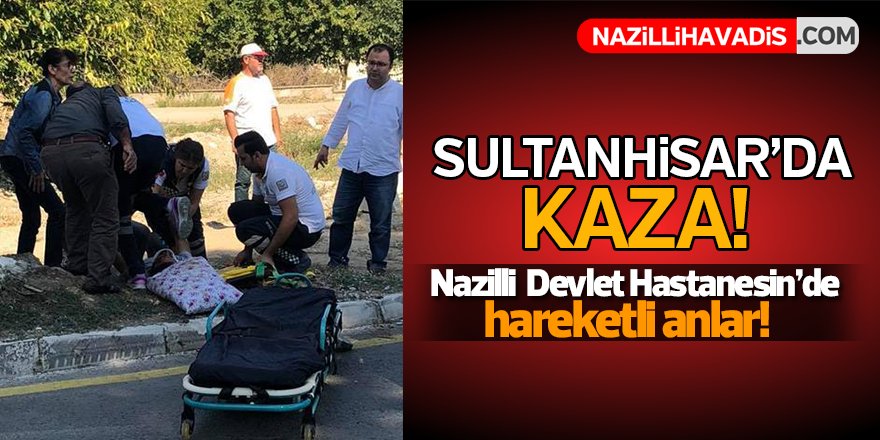 Sultanhisar'da Kaza!