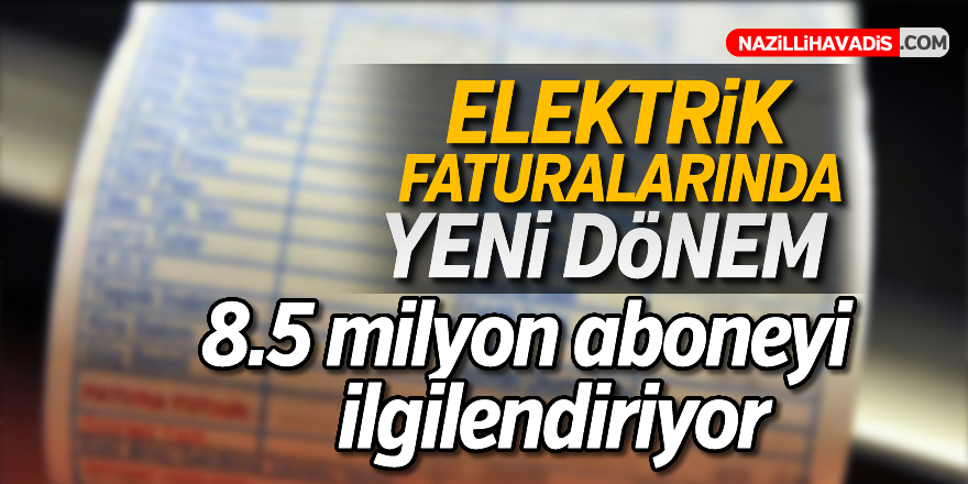 Elektrik faturalarında yeni dönem!