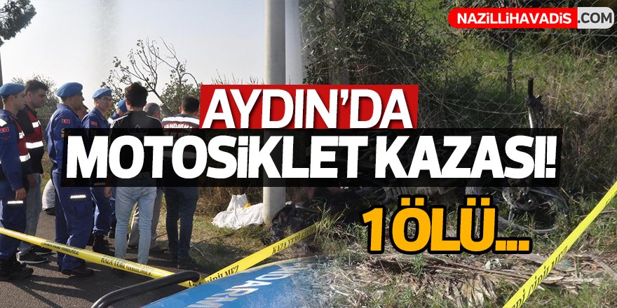 Aydın'da motosiklet kazası!