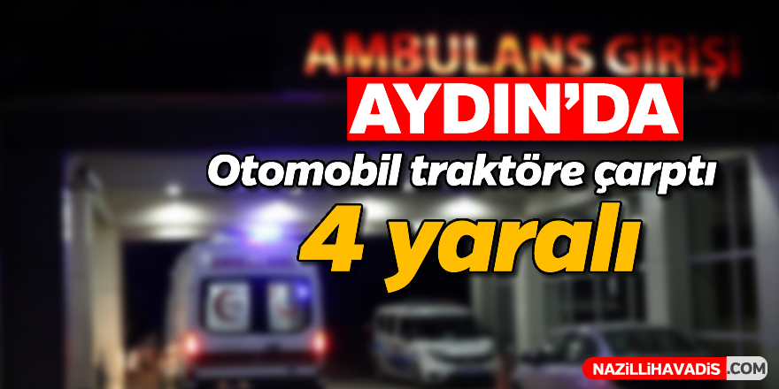 Aydın'da trafik kazası: 4 yaralı