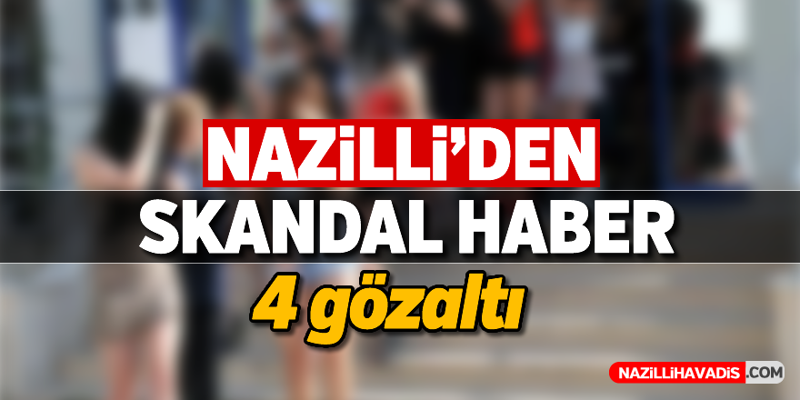 Nazilli'den skandal haber