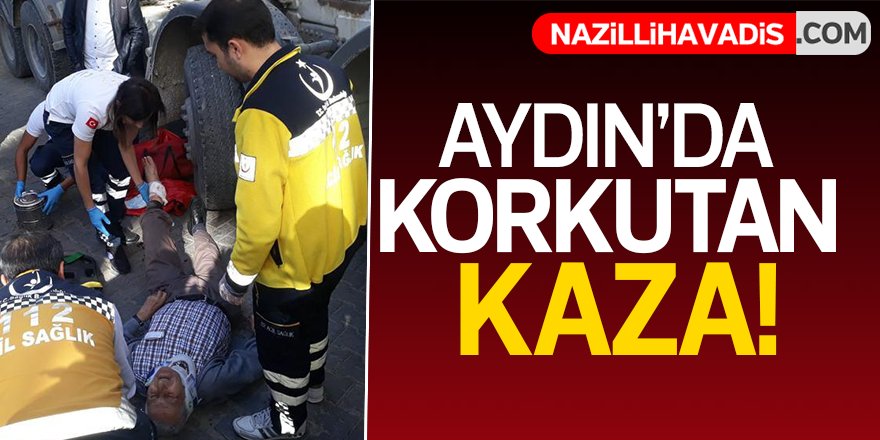 Aydın'da korkutan kaza!