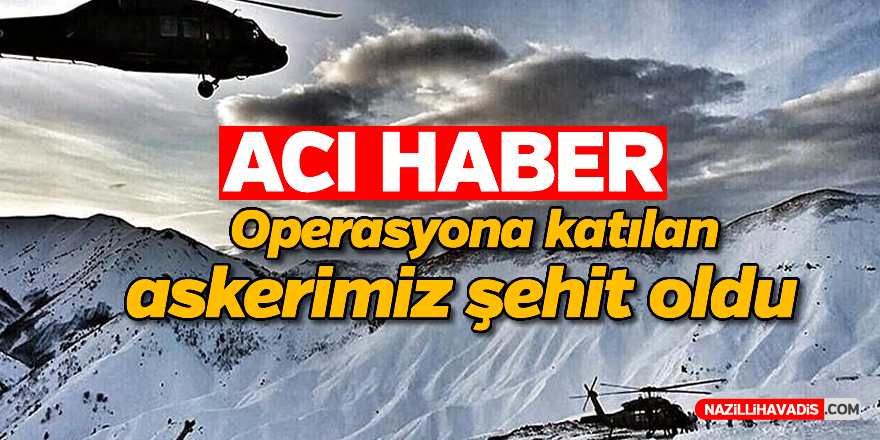 Acı haber; 1 şehit