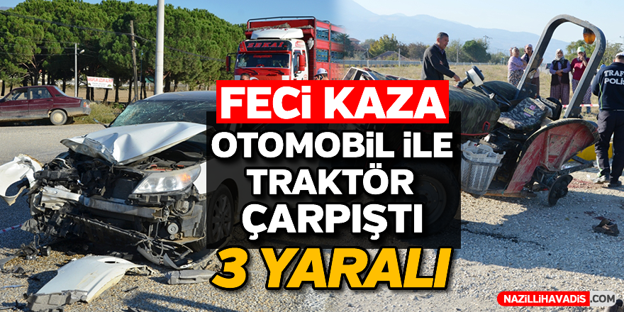 Otomobil ile traktör çarpıştı: 3 yaralı