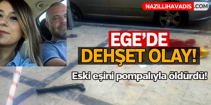 Eski eşini, iş yerinde pompalı tüfekle öldürdü