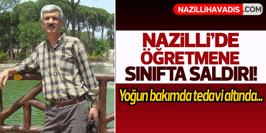 Nazilli'de öğretmene saldırı!