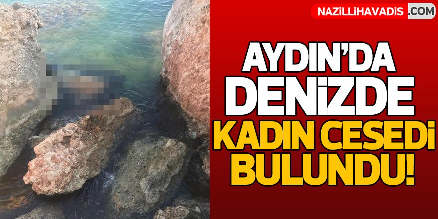 Aydın'da denizde kadın cesedi bulundu